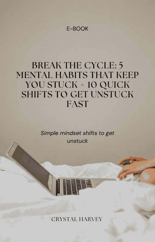 Break the Cycle: 5 Mental Habits That Keep You Stuck + 10 Quick Shifts to Get Unstuck Fast